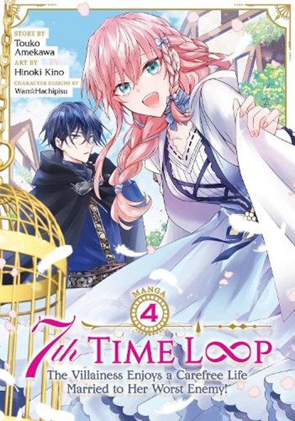 7th Time Loop: The Villainess Enjoys a Carefree Life Married to Her Worst Enemy! (Manga) Vol. 4, Touko Amekawa - Paperback - 9798888430644