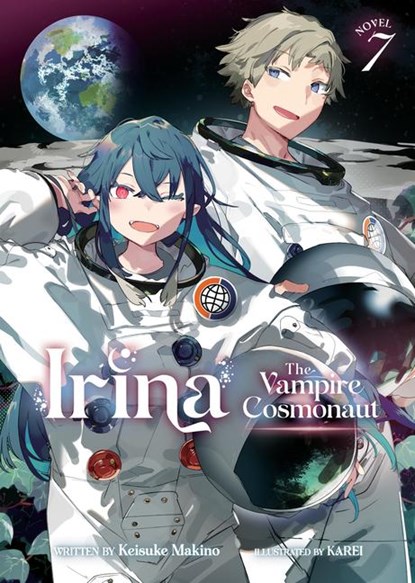 Irina: The Vampire Cosmonaut (Light Novel) Vol. 7, Keisuke Makino - Paperback - 9798888431252
