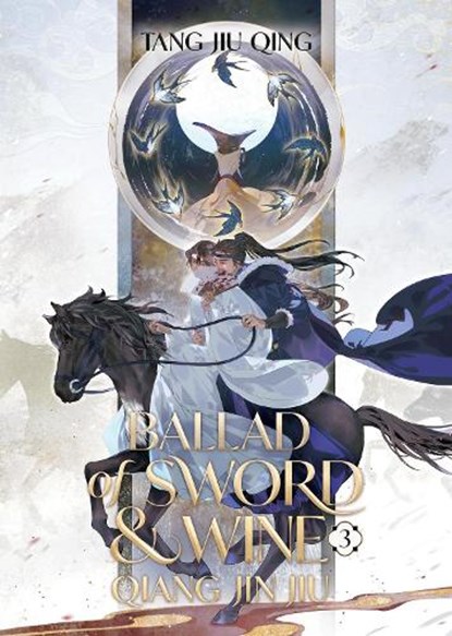 Ballad of Sword and Wine: Qiang Jin Jiu (Novel) Vol. 3, Tang Jiu Qing - Paperback - 9798888433126
