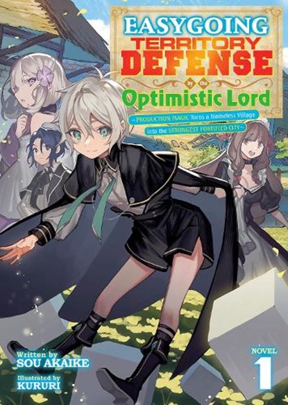 Easygoing Territory Defense by the Optimistic Lord: Production Magic Turns a Nameless Village into the Strongest Fortified City (Light Novel) Vol. 1, Sou Akaike - Paperback - 9798888433188
