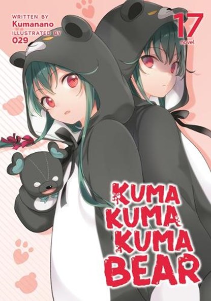 Kuma Kuma Kuma Bear (Light Novel) Vol. 17, Kumanano - Paperback - 9798888434338