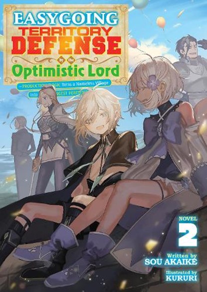Easygoing Territory Defense by the Optimistic Lord: Production Magic Turns a Nameless Village into the Strongest Fortified City (Light Novel) Vol. 2, Sou Akaike - Paperback - 9798888435830