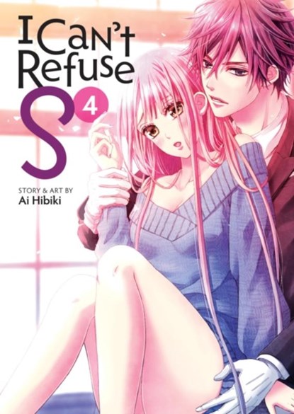 I Can't Refuse S Vol. 4, Ai Hibiki - Paperback - 9798888435861