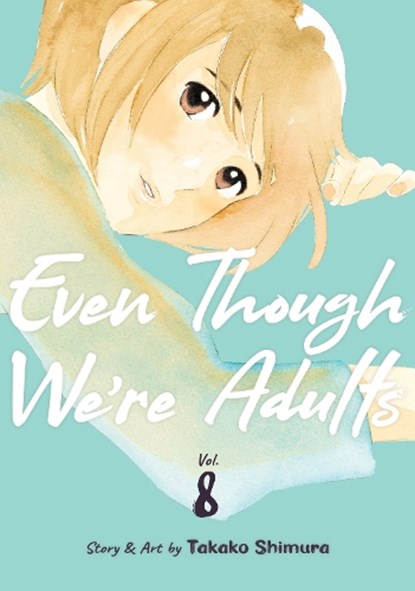 Even Though We're Adults Vol. 8, Takako Shimura - Paperback - 9798888436424