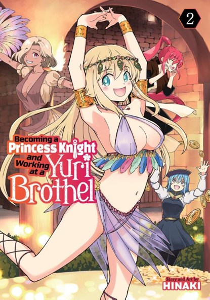 Becoming a Princess Knight and Working at a Yuri Brothel Vol. 2, Hinaki - Paperback - 9798888436547
