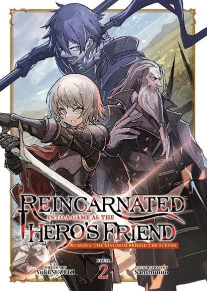 Reincarnated Into a Game as the Hero's Friend: Running the Kingdom Behind the Scenes (Light Novel) Vol. 2, Yuki Suzuki - Paperback - 9798888436615