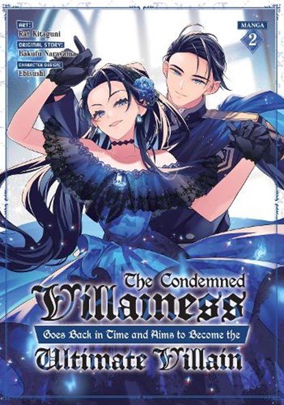The Condemned Villainess Goes Back in Time and Aims to Become the Ultimate Villain (Manga) Vol. 2, Bakufu Narayama - Paperback - 9798888436707