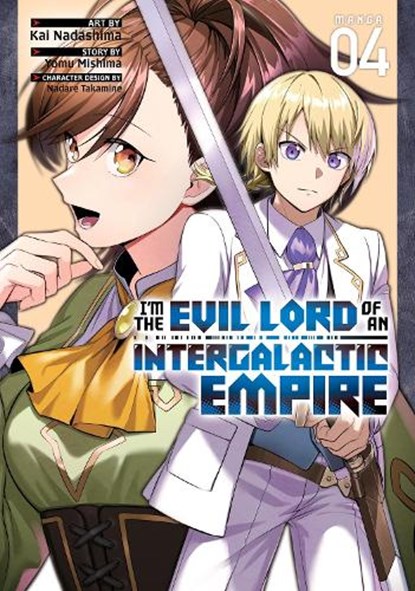 I’m the Evil Lord of an Intergalactic Empire! (Manga) Vol. 4, Yomu Mishima - Paperback - 9798888437438