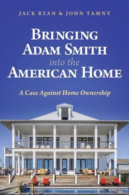 Bringing Adam Smith into the American Home, Jack Ryan ; John Tamny - Ebook - 9798888451953