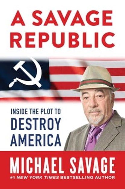A Savage Republic, Michael Savage - Ebook - 9798888453834