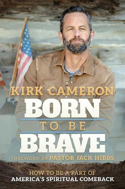 Born to Be Brave, Kirk Cameron - Gebonden - 9798888454237