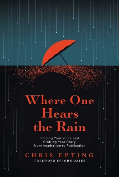 Where One Hears the Rain, Chris Epting - Paperback - 9798888454619