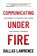 Communicating Under Fire, Dallas Lawrence - Paperback - 9798888455616
