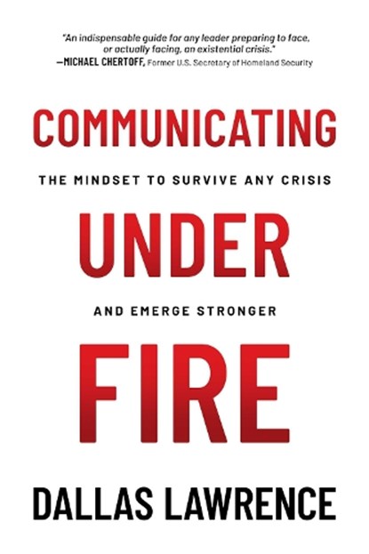 Communicating Under Fire, Dallas Lawrence - Paperback - 9798888455616