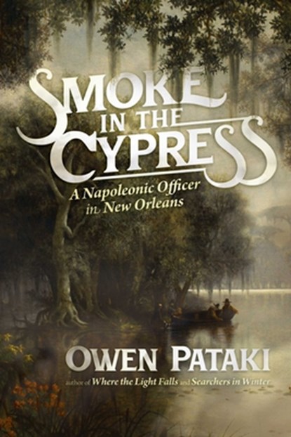 Smoke in the Cypress, Owen Pataki - Paperback - 9798888455838