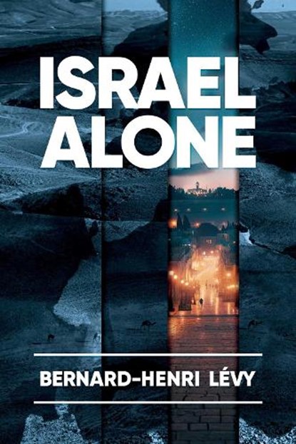 Levy, B: Israel Alone, Bernard-Henri Levy - Paperback - 9798888457832
