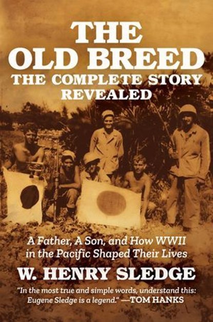 The Old Breed... The Complete Story Revealed, W. Henry Sledge - Ebook - 9798888458495