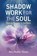Shadow Work for the Soul, Mary Mueller Shutan - Paperback - 9798888500149