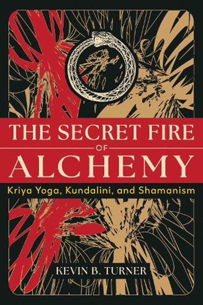 The Secret Fire of Alchemy, Kevin B. Turner - Paperback - 9798888500699