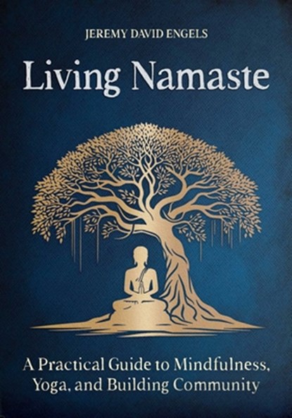 Living Namaste, Jeremy David Engels - Paperback - 9798888503034