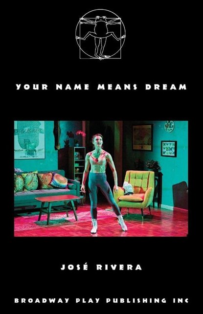 Your Name Means Dream, Jose Rivera - Paperback - 9798888560600
