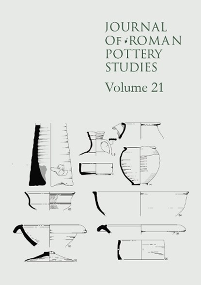 Journal of Roman Pottery Studies, Volume 21, Alice Lyons ; Edward Biddulph ; Charlotte Burn - Paperback - 9798888572443