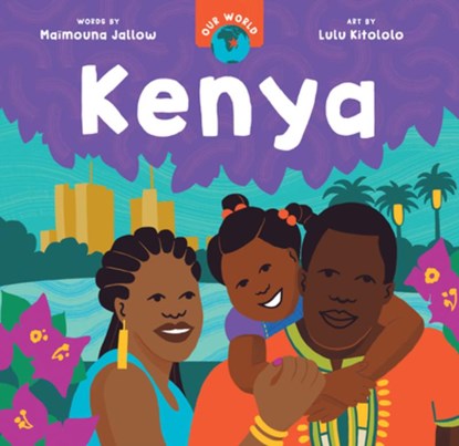 Our World: Kenya, Maimouna Jallow - Gebonden - 9798888590799