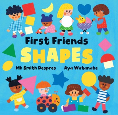 First Friends: Shapes, Mk Smith Despres - Gebonden - 9798888592267