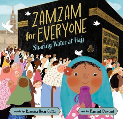 Zamzam for Everyone: Sharing Water at Hajj, Razeena Omar Gutta - Gebonden - 9798888592366