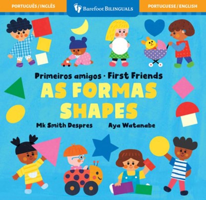 First Friends: Shapes (Bilingual Portuguese & English), Mk Smith Despres - Gebonden - 9798888594018