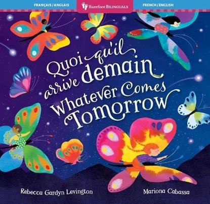 Whatever Comes Tomorrow (Bilingual French & English), Rebecca Gardyn Levington - Paperback - 9798888594551