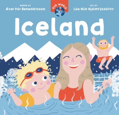 Our World: Iceland, ÆVar þÓr Benediktsson - Gebonden - 9798888596678