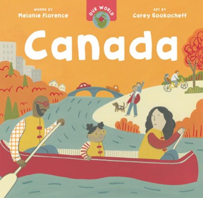 Our World: Canada, Melanie Florence - Gebonden - 9798888596685