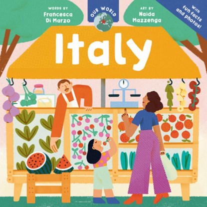 Our World: Italy, Francesca Di Marzo - Paperback - 9798888596838