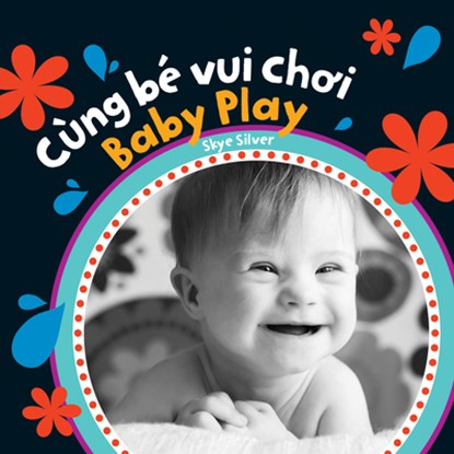 Baby Play (Bilingual Vietnamese & English), Skye Silver - Gebonden - 9798888597071