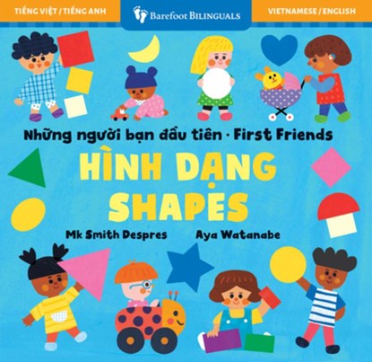 First Friends: Shapes (Bilingual Vietnamese & English), Mk Smith Despres - Gebonden - 9798888597095