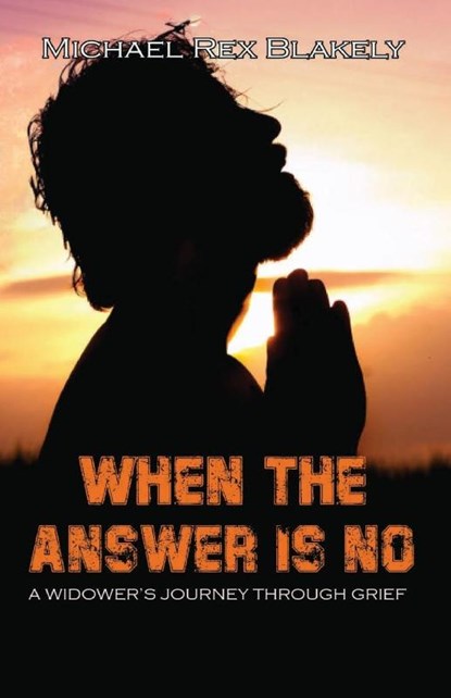WHEN THE ANSWER IS NO!!!, Michael Rex Blakely - Paperback - 9798888621202