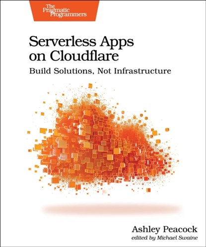 Serverless Apps on Cloudflare, Ashley Peacock - Paperback - 9798888650714