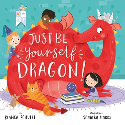 Just Be Yourself, Dragon, Bianca Schulze - Paperback - 9798888670491