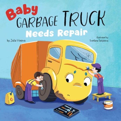Baby Garbage Truck Needs Repair, Clever Publishing - Gebonden - 9798888671573