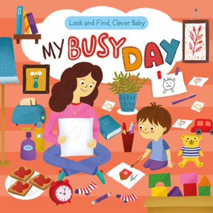 Look and Find, Clever Baby: My Busy Day, Svetlana Schendrick - Gebonden - 9798888672204