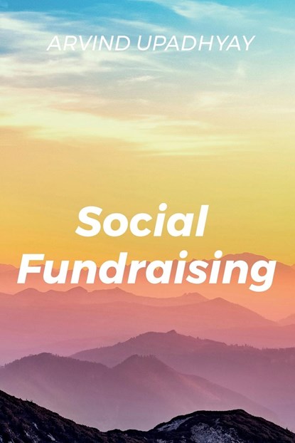 Social Fundraising, Arvind Upadhyay - Paperback - 9798888698549