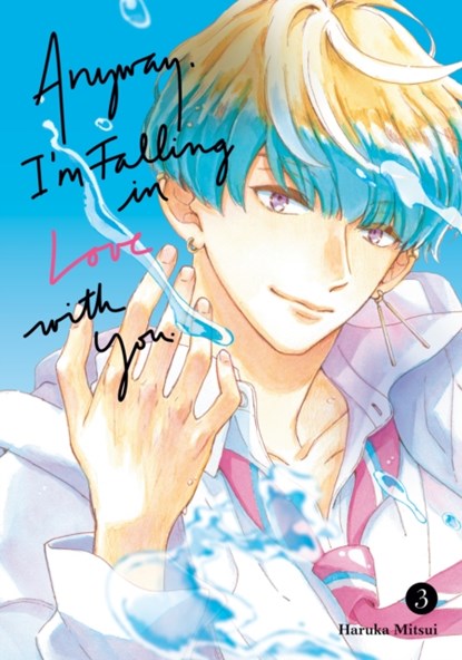 Anyway, I'm Falling In Love With You. 3, Haruka Mitsui - Paperback - 9798888771174