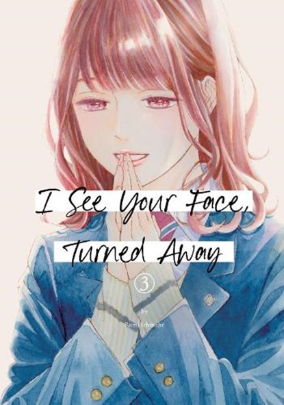 I See Your Face, Turned Away 3, Rumi Ichinohe - Paperback - 9798888771624