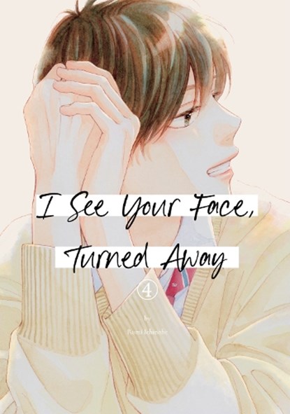 I See Your Face, Turned Away 4, Rumi Ichinohe - Paperback - 9798888771631