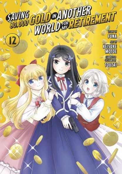 Saving 80,000 Gold in Another World for My Retirement 12 (Manga), Keisuke Motoe - Paperback - 9798888772751