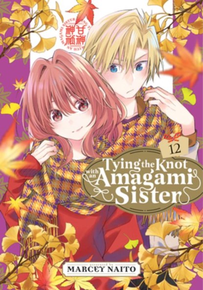 Tying the Knot With an Amagami Sister 12, Marcey Naito - Paperback - 9798888772805