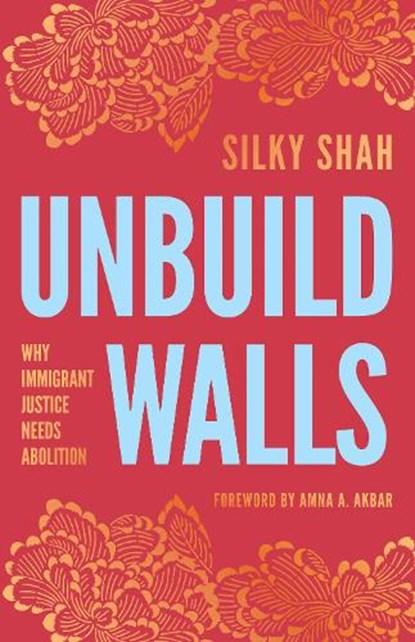 Unbuild Walls, Silky Shah - Paperback - 9798888900840