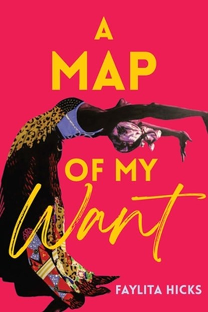 A Map of My Want, Faylita Hicks - Gebonden - 9798888901281