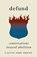 Defund: Conversations Toward Abolition, Calvin John Smiley - Gebonden - 9798888901359